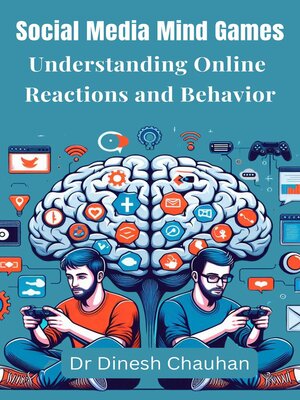cover image of Social Media Mind Games Understanding Online Reactions and Behavior